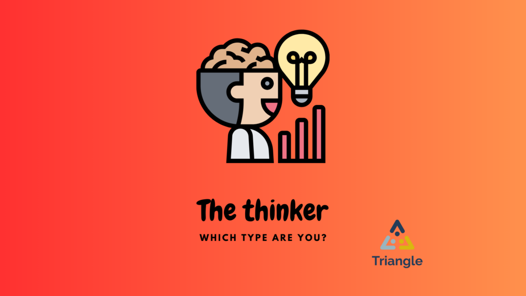 THINKER: You have a thoughtful learning style